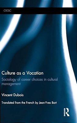 Culture As A Vocation: Sociology Of Career Choices In Cultural Management-..