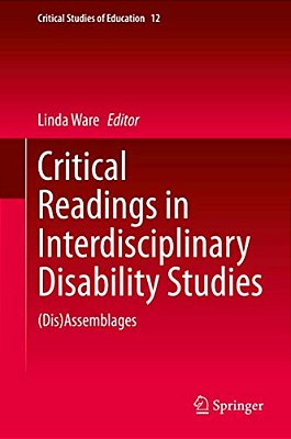 Critical Readings In Interdisciplinary Disability Studies: (Dis)assemblages-..