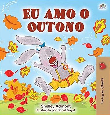 I Love Autumn (Brazilian Portuguese Children's Books): Portuguese Edition - Brazil-..