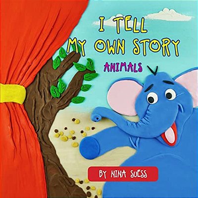 I Tell My Own Story: Animal-..