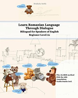Learn Romanian Language Through Dialogue: Bilingual For Speakers Of English Beginner Level A1 Audio Tracks Inclusive-..