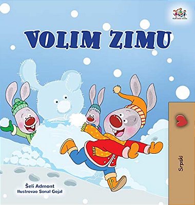 I Love Winter (Serbian Children's Book - Latin Alphabet)-..