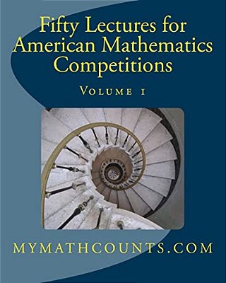 Fifty Lectures For American Mathematics Competitions: Volume 1-..