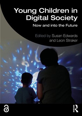 Young Children In Digital Society: Now And Into The Future-..