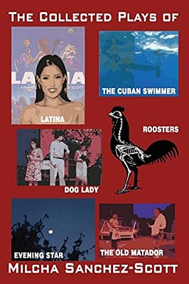 The Collected Plays Of Milcha Sanchez-Scott-..