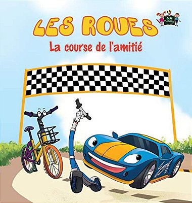 Les Roues: La Course De L'Amitié French Edition-..