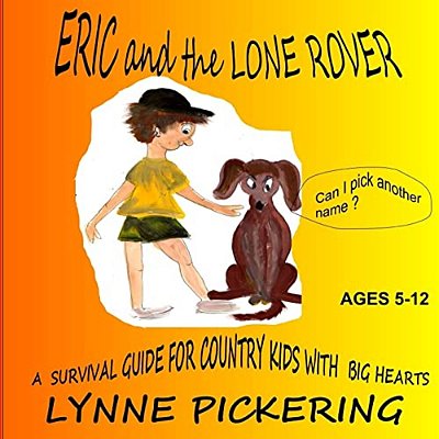 Eric And The Lone Rover: A Survival Guide For A Country Kid. -..