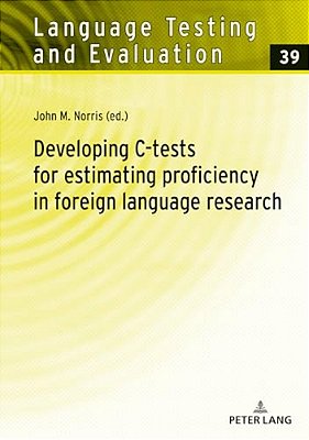 Developing C-Tests For Estimating Proficiency In Foreign Language Research-..