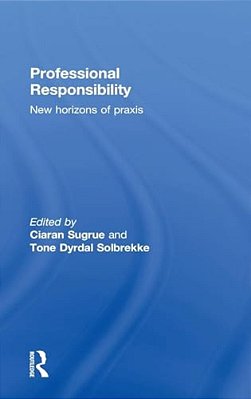 Professional Responsibility: New Horizons Of Praxis-..