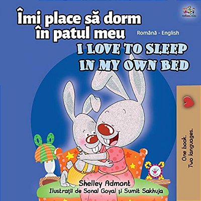 I Love To Sleep In My Own Bed (Romanian English Bilingual Book For Kids)-..