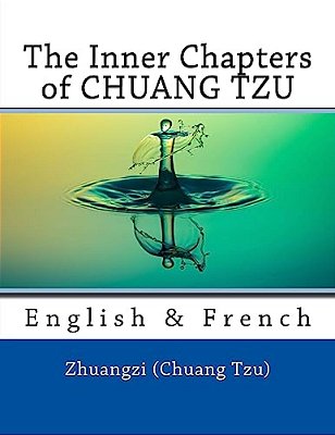 The Inner Chapters Of Chuang Tzu: English & French-..