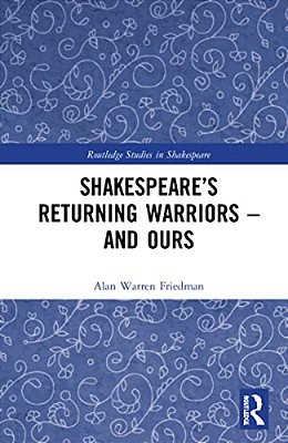 Shakespeare's Returning Warriors - And Ours-..
