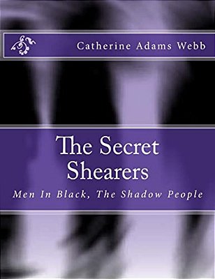 The Secret Shearers: Men In Black, The Shadow People-..