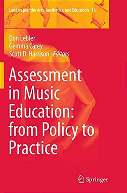 Assessment In Music Education: From Policy To Practice-..