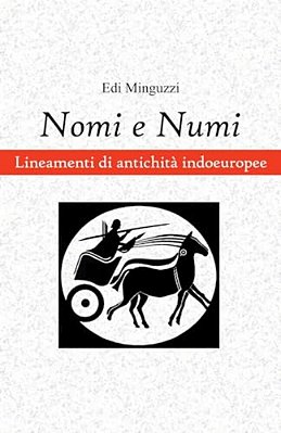 Nomi E Numi: Lineamenti Di Antichità Indoeuropee-..