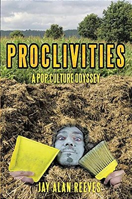 Proclivities: A Pop Culture Odyssey-..