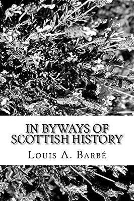 In Byways Of Scottish History-..