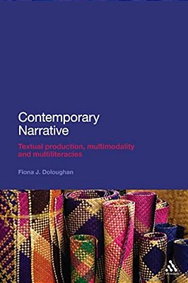 Contemporary Narrative: Textual Production, Multimodality And Multiliteracies-..