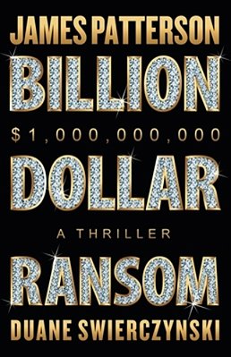 Billion-Dollar Ransom: A Thriller-..