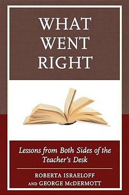 What Went Right: Lessons From Both Sides Of The Teacher's Desk-..