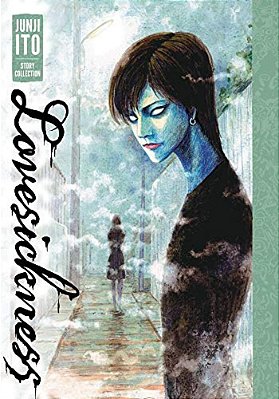 Lovesickness: Junji Ito Story Collection: Junji Ito Story Collection-..