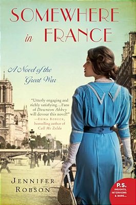 Somewhere In France: A Novel Of The Great War-..