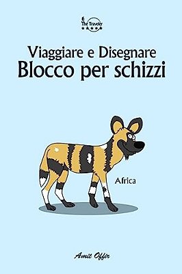Blocco Per Schizzi: Viaggiare E Disegnare: Africa-..