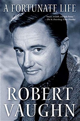 A Fortunate Life: Behind-The-scenes Stories From A Hollywood Legend-..