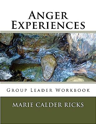 Anger Experiences: Group Leader Workbook-..