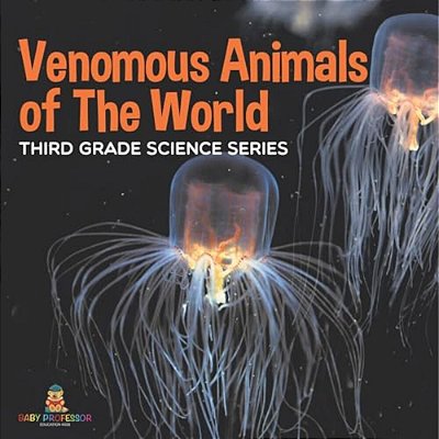 Venomous Animals Of The World Third Grade Science Series: Third Grade Science Series-..