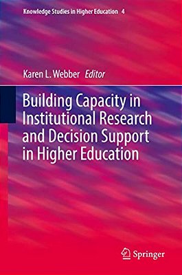Building Capacity In Institutional Research And Decision Support In Higher Education-..