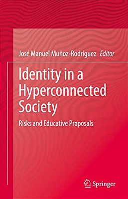 Identity In A Hyperconnected Society: Risks And Educative Proposals-..