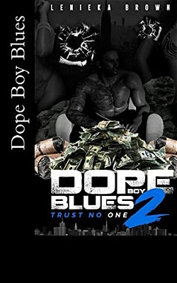 Dope Boy Blues 2: Trust No One-..