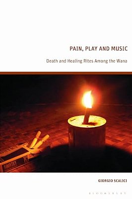 Pain, Play And Music: Death And Healing Rites Among The Wana-..