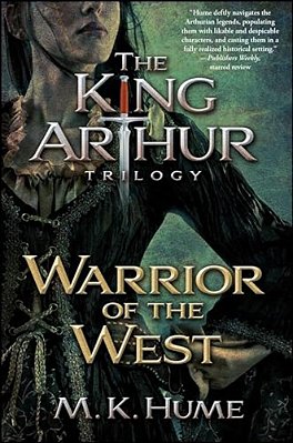 The King Arthur Trilogy Book Two: Warrior Of The West-..