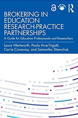Brokering In Education Research-Practice Partnerships: A Guide For Education Professionals And Researchers-..