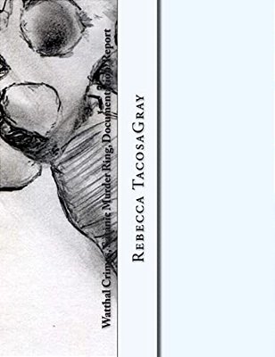 Watthal Crimes, Satanic Murder Ring, Documentation/Report: Rebeccatacosagray, California, Place Location Expert-..