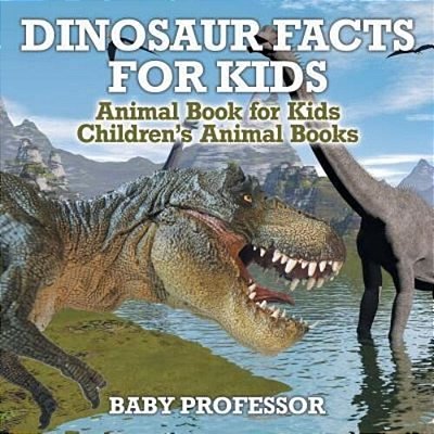 Dinosaur Facts For Kids - Animal Book For Kids Children's Animal Books-..