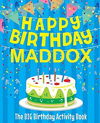 Happy Birthday Maddox - The Big Birthday Activity Book: (Personalized Children's Activity Book)-..