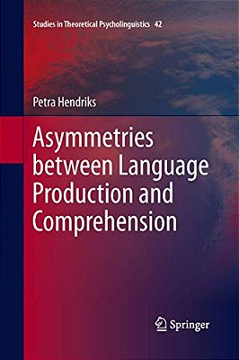 Asymmetries Between Language Production And Comprehension-..