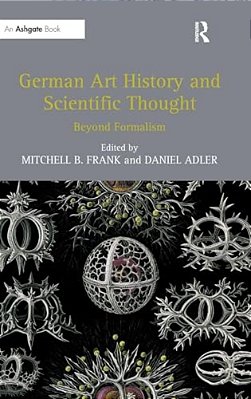 German Art History And Scientific Thought: Beyond Formalism-..