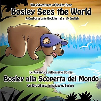 Bosley Sees The World: A Dual Language Book In Italian And English-..