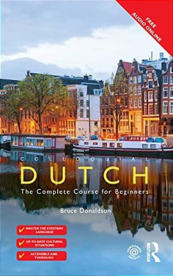 Colloquial Dutch: A Complete Language Course-..