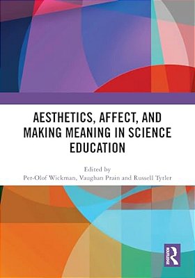 Aesthetics, Affect, And Making Meaning In Science Education-..