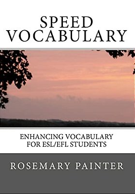 Speed Vocabulary: Enhancing Vocabulary For Esl/Efl Students-..