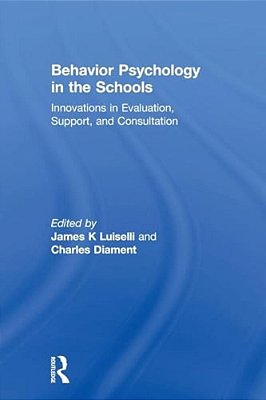 Behavior Psychology In The Schools: Innovations In Evaluation, Support, And Consultation-..