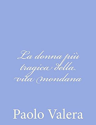 La Donna Più Tragica Della Vita Mondana-..