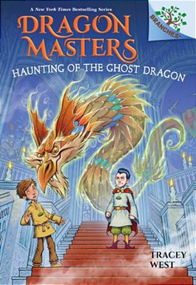 Haunting Of The Ghost Dragon: A Branches Book (Dragon Masters #27)-..