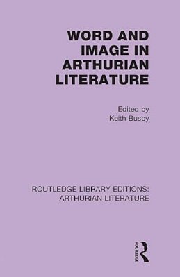Word And Image In Arthurian Literature-..