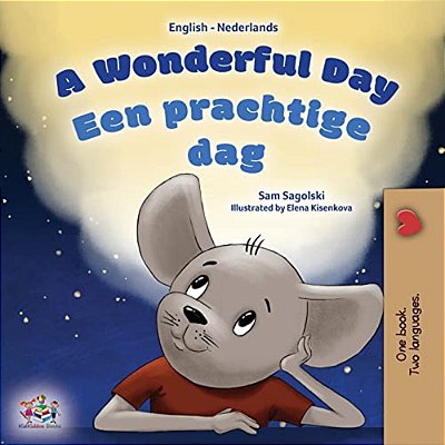 A Wonderful Day (English Dutch Bilingual Book For Kids)-..